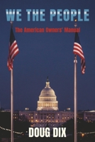 We the People: The American Owners' Manual 1667869396 Book Cover