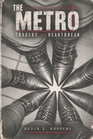 The Metro — Tragedy — Heartbreak: An Autobiographical Novel B0GRR4VVP2 Book Cover