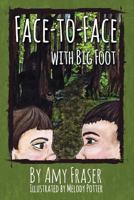 Face-To-Face with Big Foot 0998166529 Book Cover