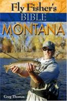 Fly Fisher's Bible Montana 1571883681 Book Cover