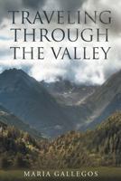 Traveling Through the Valley 1635759862 Book Cover