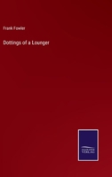 Dottings of a Lounger 0526282703 Book Cover