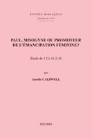 Paul, Misogyne Ou Promoteur de l'Emancipation Feminine?: Etude de 1 Co 11, 2-16 9042934085 Book Cover