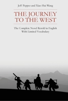 The Journey to the West: The Complete Novel Retold in English With Limited Vocabulary 1959043374 Book Cover