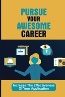 Pursue Your Awesome Career: Increase The Effectiveness Of Your Application: Deal With Students Debt null Book Cover