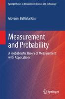 Measurement and Probability: A Probabilistic Theory of Measurement with Applications 9401788243 Book Cover