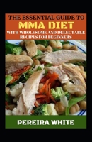 The Essential Guide To MMA Diet With Wholesome And Delectable Recipes For Beginners B0BD6V58YH Book Cover