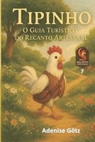Tipinho: O Guia Turístico do Recanto Artesanal (Portuguese Edition) B0F6NKM9FF Book Cover