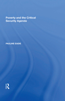 Poverty And The Critical Security Agenda (Critical Security Series) 113862019X Book Cover