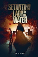Setanta and The Lady By The Water B0FGV6SD6B Book Cover
