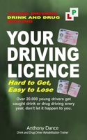Your Driving Licence, Hard to Get, Easy to Lose: Young Drivers Drink and Drug Driving B0DH4BXFF3 Book Cover