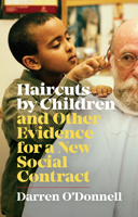 Haircuts by Children, and Other Evidence for a New Social Contract 1552453375 Book Cover