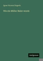 Wie ein Müller Maler wurde (German Edition) 3388936633 Book Cover