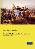 Geschichte Friedrichs Des Grossen 3957006996 Book Cover
