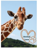 Animal Love: A picture book for Seniors with dementia or Alzheimer's patients. Cute photos of animals with uplifting quotes in large print. B0CSR6M5J5 Book Cover