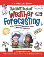 The Kids' Book of Weather Forecasting: Build a Weather Station, "Read" the Sky and Make Predictions! 1885593392 Book Cover