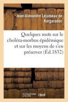 Quelques mots sur le choléra-morbus épidémique et sur les moyens de s'en préserver 2019285398 Book Cover