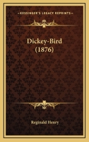 Dickey-Bird 1166445631 Book Cover