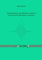 Time-Frequency and Wavelet Analysis of Functions with Symmetry Properties 3832507787 Book Cover