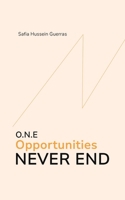 O.N.E - Opportunities Never End 1035834723 Book Cover