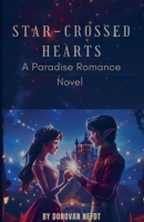 Star-Crossed Hearts: A Paradise Romance Novel 1308424507 Book Cover