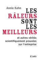 Les Raleurs Sont Les Meilleurs Et Autres Verites de L'Entreprise Scientifiquement Prouvees 2709644851 Book Cover