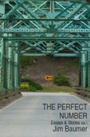 The Perfect Number: Essays & Stories Vol. 1 0977205207 Book Cover