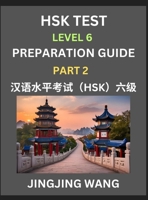 HSK Test Level 6 Course Preparation Guide (Part 2)- A Beginner's Course Study Material to Self-learn Mandarin Chinese Characters, Words, Example Sente B0F6ZCZ3FY Book Cover