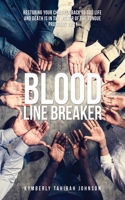 Blood Line Breaker: Restoring your children back to God Life and Death is in the power of the tongue Proverbs 18:21 1662806833 Book Cover