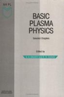 Basic Plasma Physics: Selected Chapters from the Handbook of Plasma Physics, Volumes 1 and 2 0444880208 Book Cover