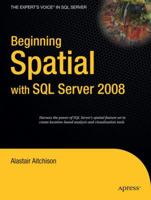 Beginning Spatial with SQL Server 2008 1430218290 Book Cover