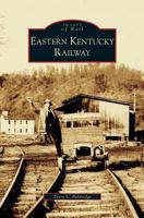 Eastern Kentucky Railway (KY) (Images of Rail) 0738552763 Book Cover