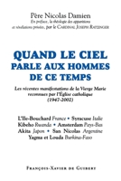 Quand le ciel parle aux hommes de ce temps: Les récentes manifestations de la Vierge Marie reconnues par l'Eglise catholique (1947-2002) (Spiritualité) (French Edition) 2755400285 Book Cover