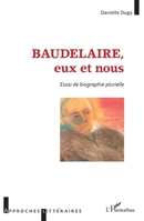 Baudelaire, eux et nous: Essai de biographie plurielle (Approches Littéraires) (French Edition) 2343219591 Book Cover