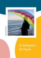 Am Anfang war's der Bauch... 334735155X Book Cover