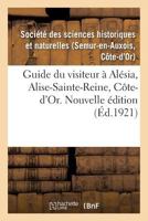Guide du visiteur à Alésia, Alise-Sainte-Reine, Côte-d'Or. Nouvelle édition 2329197411 Book Cover