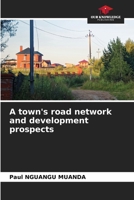 A town's road network and development prospects 620877358X Book Cover