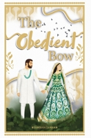 The Obedient Bow (The Bow Series) 1068511311 Book Cover