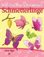 Wie Zeichne ich Comics: Schmetterlinge: Zeichnen Bücher: Zeichnen für Anfänger Bücher 1494934078 Book Cover