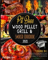 Pit Boss Wood Pellet Grill & Smoker Cookbook 2021 [4 Books in 1]: Hundreds of Meat-Based Pit Boss Recipes to Burn Fat, Stay Healthy and Get Ready for the Costume Test 1802595139 Book Cover