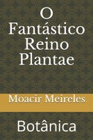 O Fantástico Reino Plantae: Botânica B095LFLQ4K Book Cover