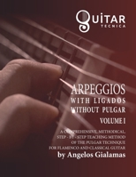 Arpeggios with Ligados without Pulgar: Volume Ι B09XBS7XBZ Book Cover