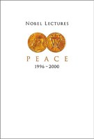 Nobel Lectures in Peace, 1996-2000 (Nobel Lectures in Peace) (Nobel Lectures) 9812380027 Book Cover