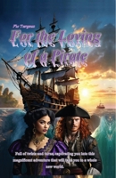 For the Loving of a Pirate 1966558996 Book Cover