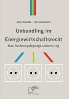 Unbundling Im Energiewirtschaftsrecht 3836657678 Book Cover