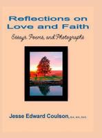 Reflections on Love and Faith: Essays. Poems, and Photographs 0692759042 Book Cover