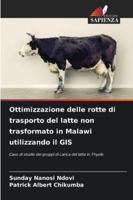 Ottimizzazione delle rotte di trasporto del latte non trasformato in Malawi utilizzando il GIS 6209319106 Book Cover