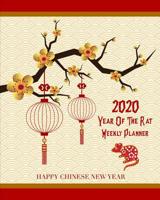 2020 Year Of The Rat: Happy Chinese New Year Weekly Planner Calendar 1082240648 Book Cover