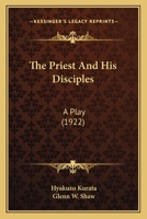 The Priest and His Disciples A Play 1165101424 Book Cover
