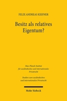 Besitz ALS Relatives Eigentum?: Geschichte Und Dogmatik Des Besitzschutzes ALS Relativschutz Im Common Law Und Im Civil Law 3161638727 Book Cover